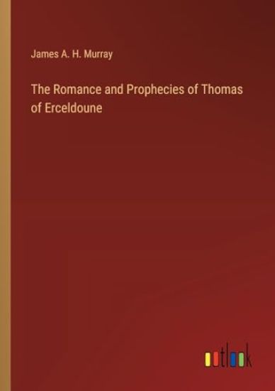 The Romance and Prophecies of Thomas of Erceldoune