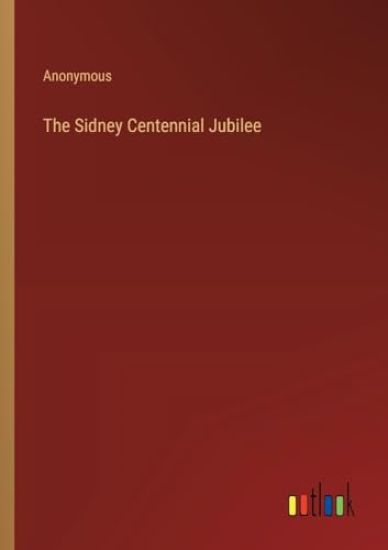 The Sidney Centennial Jubilee