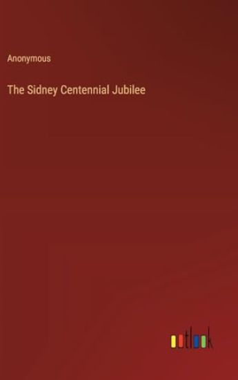 The Sidney Centennial Jubilee