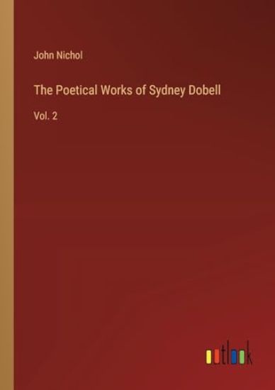 The Poetical Works of Sydney Dobell