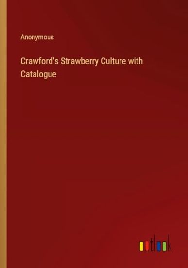 Crawford's Strawberry Culture with Catalogue