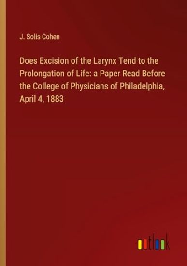 Does Excision of the Larynx Tend to the Prolongation of Life