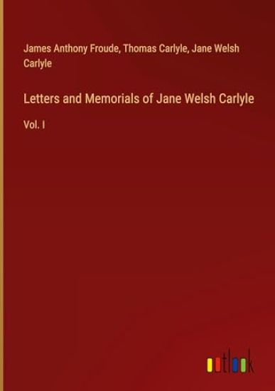 Letters and Memorials of Jane Welsh Carlyle