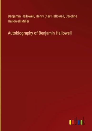 Autobiography of Benjamin Hallowell