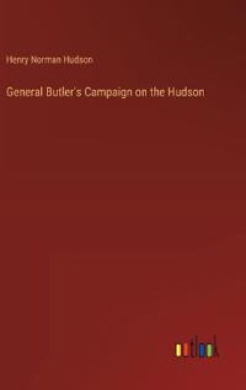 General Butler's Campaign on the Hudson