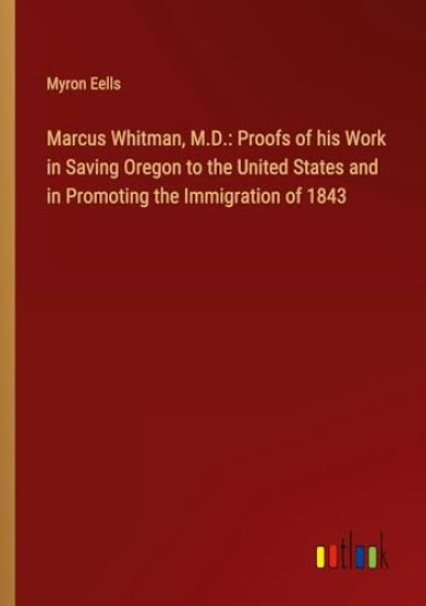 Marcus Whitman, M.D.