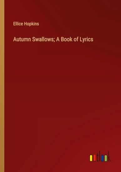 Autumn Swallows; A Book of Lyrics