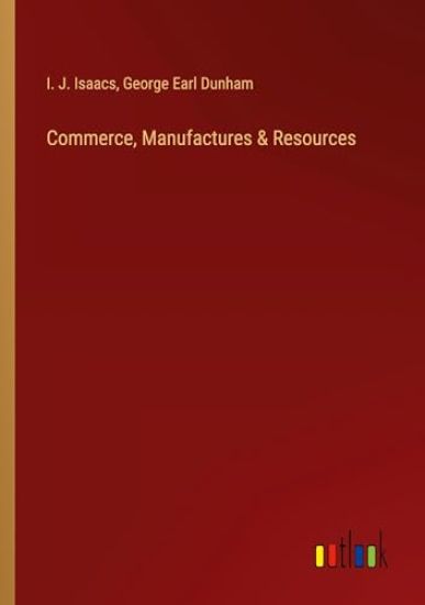 Commerce, Manufactures & Resources