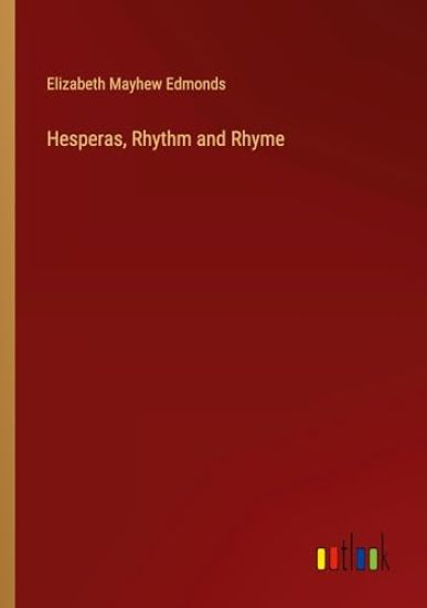 Hesperas, Rhythm and Rhyme