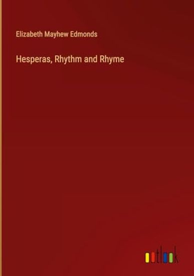 Hesperas, Rhythm and Rhyme
