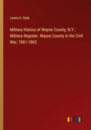 Military History of Wayne County, N.Y.