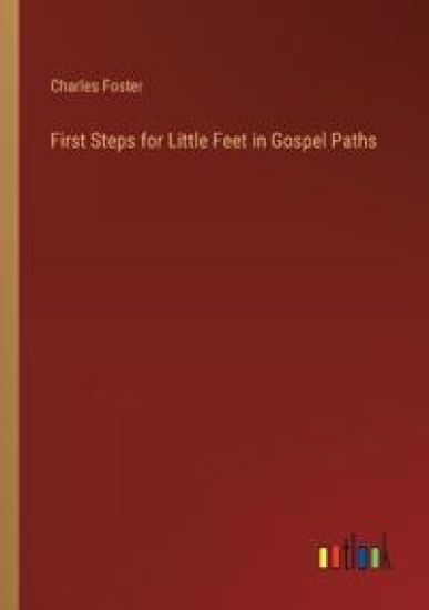 First Steps for Little Feet in Gospel Paths