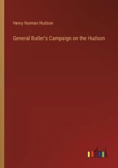General Butler's Campaign on the Hudson