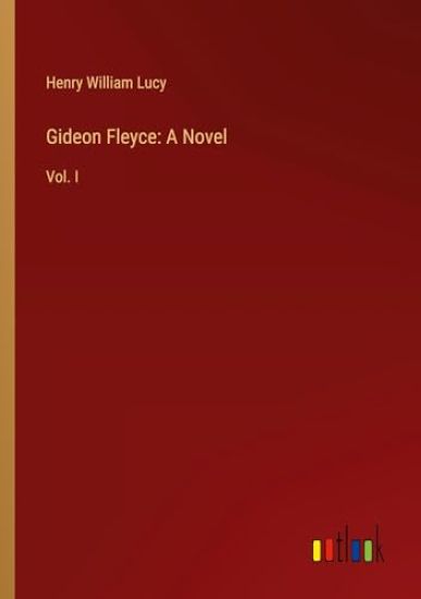 Gideon Fleyce: A Novel: Vol. I