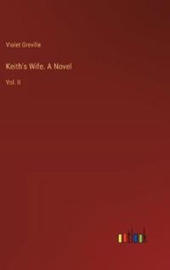Keith's Wife. A Novel