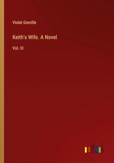 Keith's Wife. A Novel