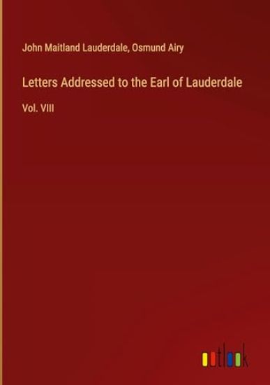 Letters Addressed to the Earl of Lauderdale
