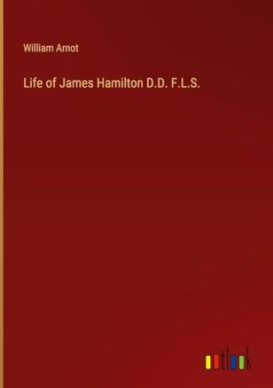 Life of James Hamilton D.D. F.L.S.