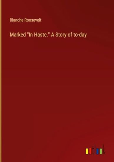 Marked "In Haste." A Story of to-day
