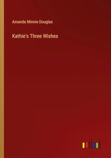 Kathie's Three Wishes