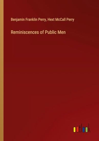 Reminiscences of Public Men
