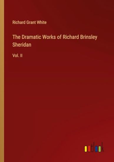 The Dramatic Works of Richard Brinsley Sheridan