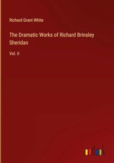 The Dramatic Works of Richard Brinsley Sheridan