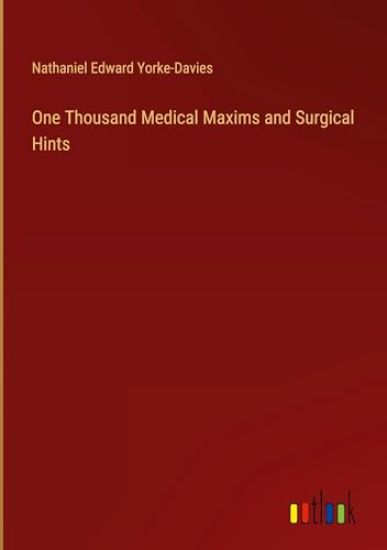 One Thousand Medical Maxims and Surgical Hints