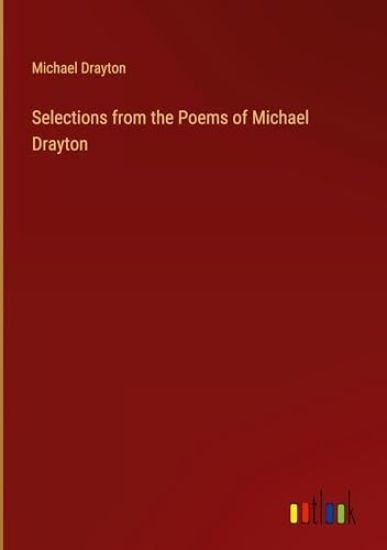Selections from the Poems of Michael Drayton
