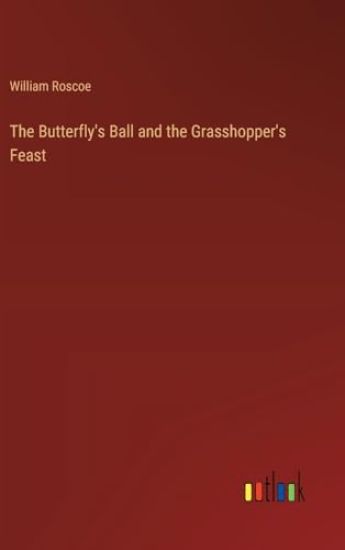 The Butterfly's Ball and the Grasshopper's Feast