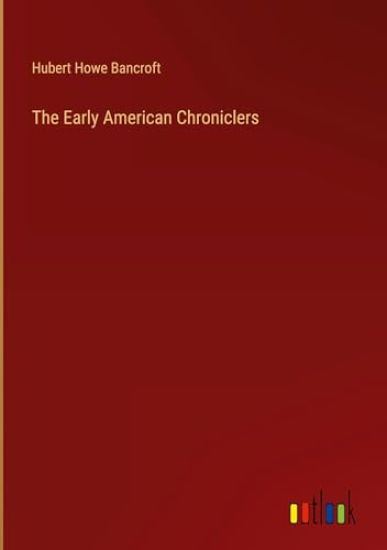 The Early American Chroniclers