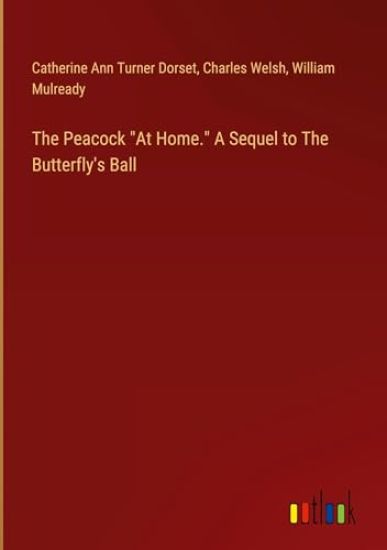 The Peacock "At Home." A Sequel to The Butterfly's Ball