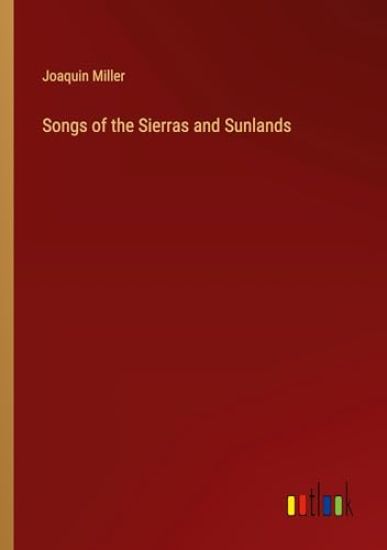 Songs of the Sierras and Sunlands