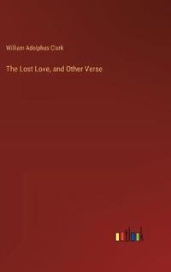 The Lost Love, and Other Verse