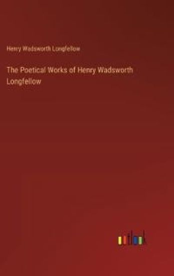 The Poetical Works of Henry Wadsworth Longfellow