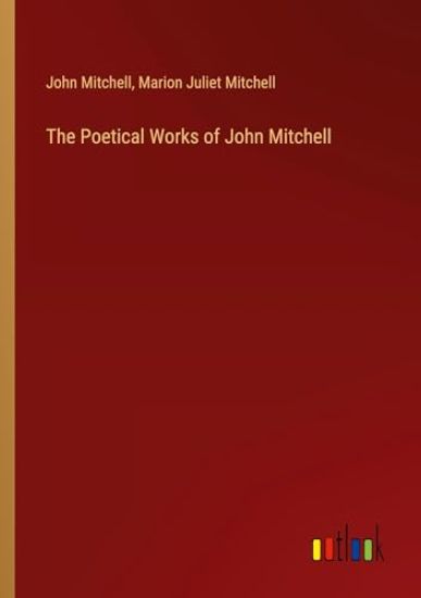 The Poetical Works of John Mitchell