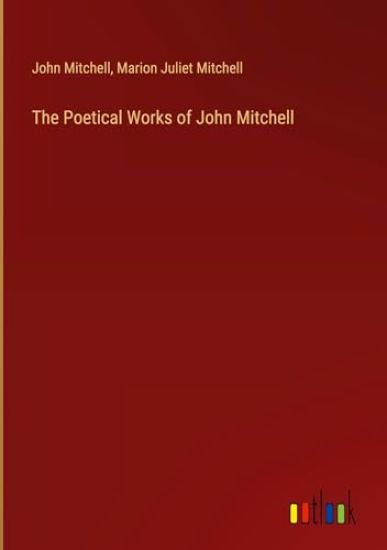 The Poetical Works of John Mitchell
