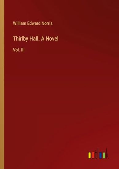 Thirlby Hall. A Novel