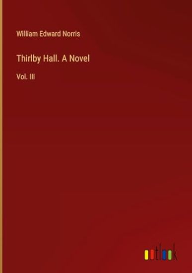 Thirlby Hall. A Novel