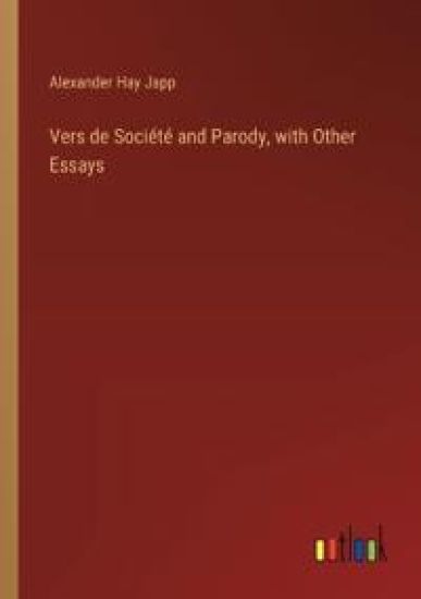 Vers de Société and Parody, with Other Essays