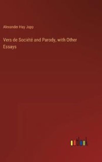 Vers de Société and Parody, with Other Essays