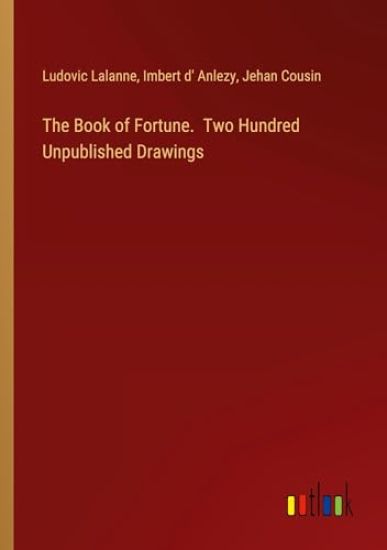 The Book of Fortune. Two Hundred Unpublished Drawings