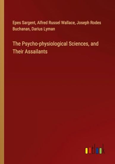 The Psycho-physiological Sciences, and Their Assailants