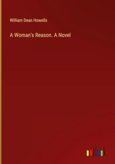 A Woman's Reason. A Novel
