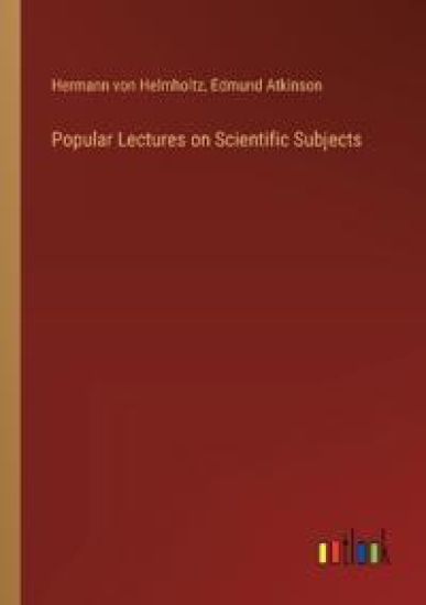 Popular Lectures on Scientific Subjects