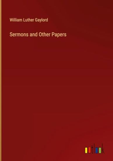 Sermons and Other Papers