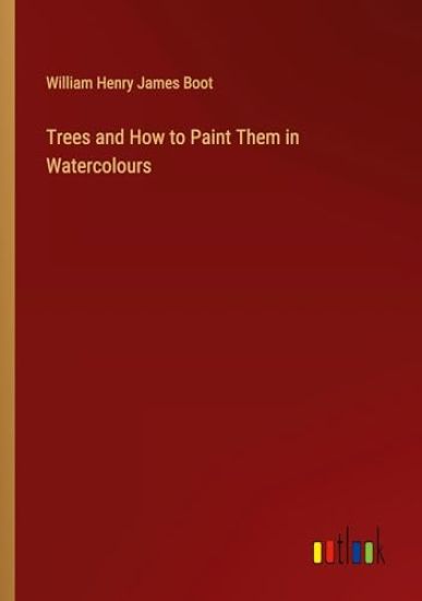 Trees and How to Paint Them in Watercolours