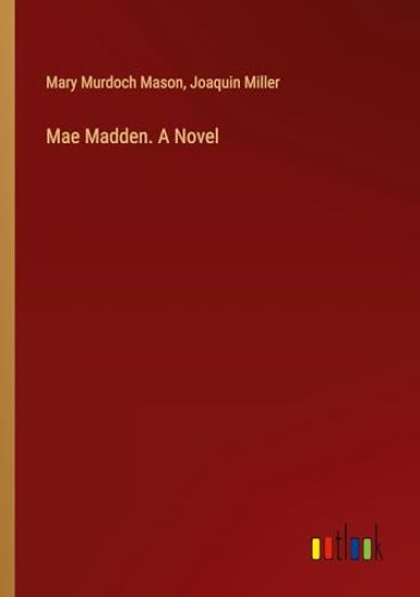 Mae Madden. A Novel