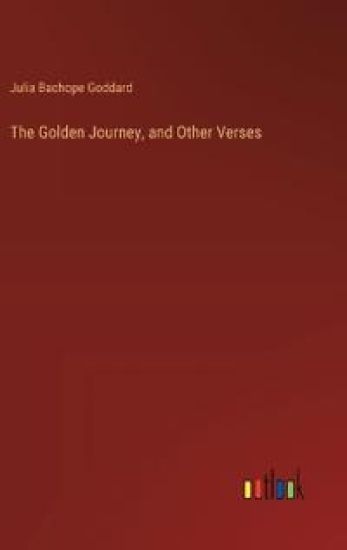 The Golden Journey, and Other Verses