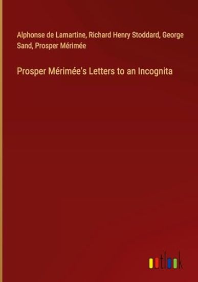Prosper M?rim?e's Letters to an Incognita